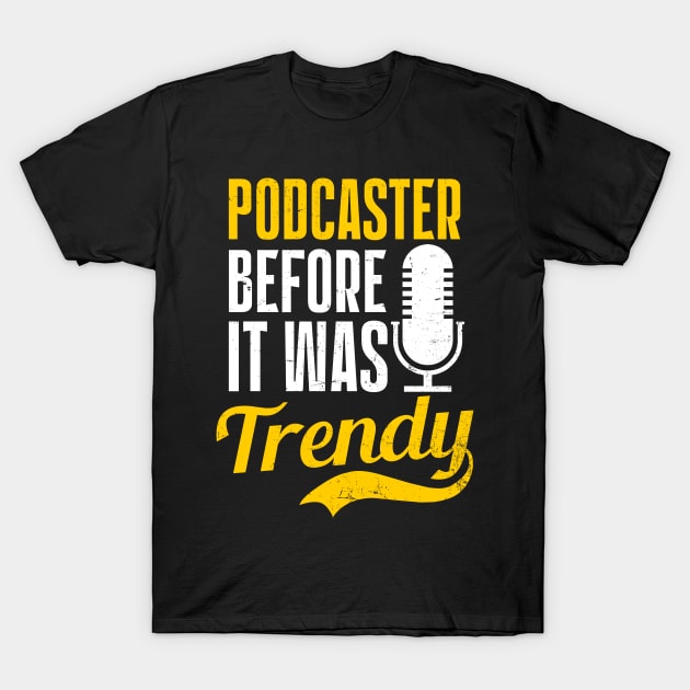 Podcaster Shirt | Podcaster Befor It Was Trendy T-Shirt by Gawkclothing